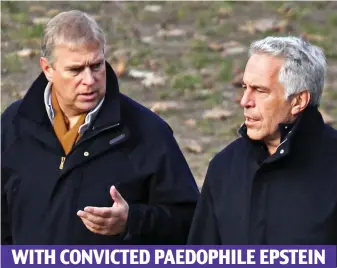  ??  ?? WITH CONVICTED PAEDOPHILE EPSTEIN