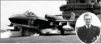  ??  ?? Night attacks: A Royal Navy Sea Vixen taking off. Inset: Lt Cmdr Simon Scott Thomas