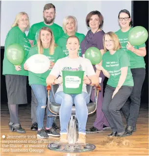  ??  ?? Jeannette took the inspiratio­nal step of ‘Braving the Shave’ in memory of her late husband George