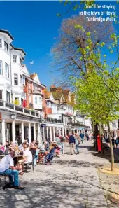  ??  ?? You’ll be staying in the town of Royal Tunbridge Wells