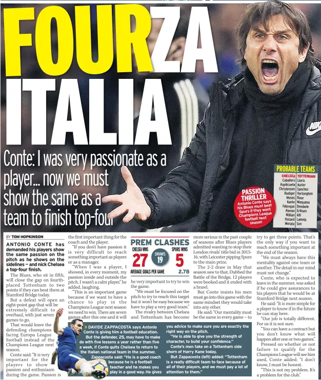  ??  ?? 19 DAVIDE ZAPPACOSTA says Antonio Conte is giving him a football education. But the defender, 25, may have to make do with five lessons a year rather than five a week, if Conte quits Chelsea to return to the Italian national team in the summer....