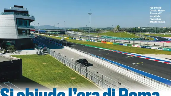  ?? ?? Per il World Circuit “Marco Simoncelli” è scattata l’avventura della Formula E