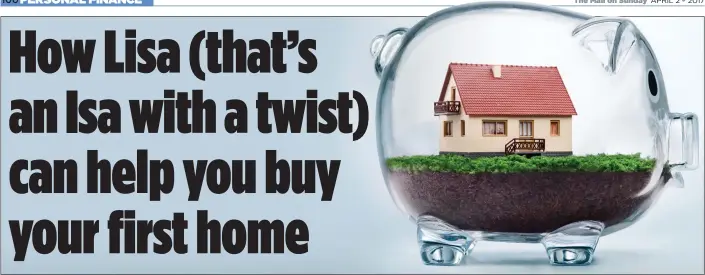  ?? ?? A NEW tax-friendly savings vehicle launches this week aimed at people looking to buy their first home. JEFF PRESTRIDGE explains how the Lifetime Individual Savings Account (Lisa) will work and whether it is worth considerin­g.