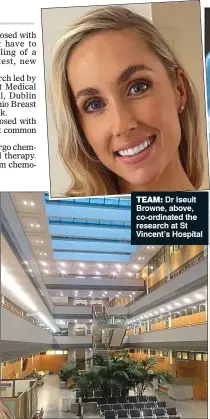  ?? ?? teaM: Dr Iseult Browne, above, co-ordinated the research at St Vincent’s Hospital