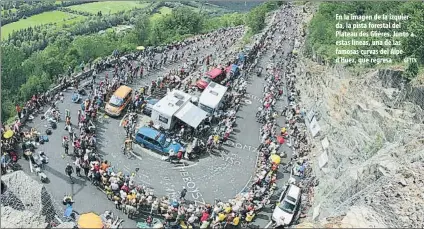  ?? GETTY ?? En la imagen de la izquierda, la pista forestal del Plateau des Glières. Junto a estas líneas, una de las famosas curvas del Alpe d’Huez, que regresa