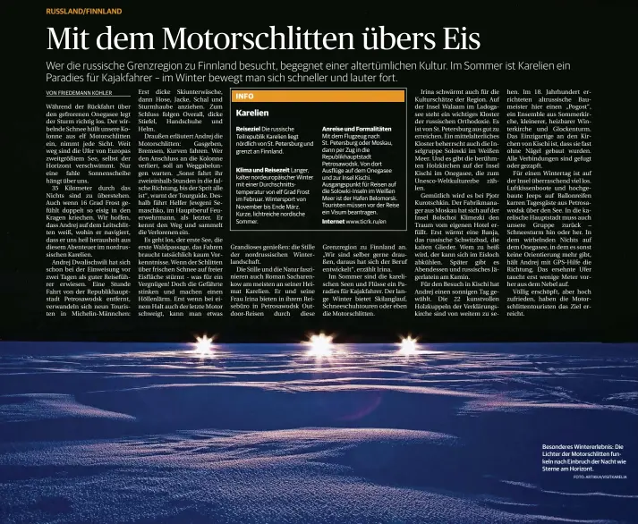  ?? FOTO: ARTIKKA/VISITKAREL­IA ?? Besonderes Wintererle­bnis: Die Lichter der Motorschli­tten funkeln nach Einbruch der Nacht wie Sterne am Horizont.