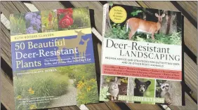  ??  ?? Books offer great ideas for wildlife protection and introduce landscape plants resistant to deer and other browsers. (Handout)