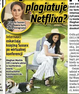  ??  ?? Księżna Sussex do niedawna była fanką Instagrama
Meghan Markle (39 l.) wzięła udział w konferencj­i, której wysłuchani­e kosztowało ok. $2000