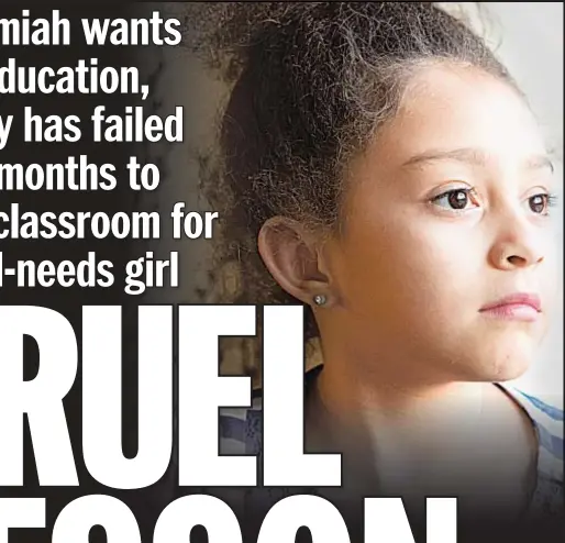  ??  ?? “It’s a daily agony” for Jazmiah Vasquez and her mom as they fight with city to provide the 7-year-old with an education.