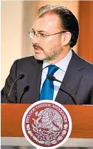  ??  ?? El secretario Luis Videgaray.