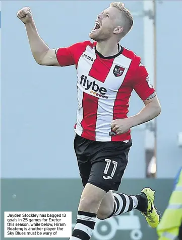  ??  ?? Jayden Stockley has bagged 13 goals in 25 games for Exeter this season, while below, Hiram Boateng is another player the Sky Blues must be wary of