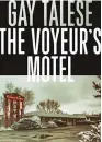 ??  ?? The Voyeur’s Motel Gay Talese Grove Press