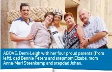  ??  ?? ABOVE: Demi-Leigh with her four proud parents (from left), dad Bennie Peters and stepmom Elzabé, mom Anne-Mari Steenkamp and stepdad Johan.