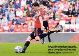  ?? SUNDERLAND AFC ?? Bryan Oviedo sigue jugando, pero su equipo está en zona de descenso.