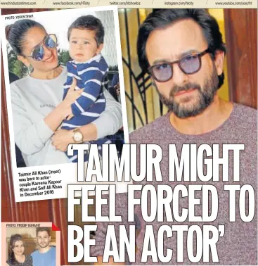  ?? PHOTO: YOGEN SHAH PHOTO: PRODIP GUHA/HT PHOTO: WASEEM GASHROO/HT ?? (inset) Taimur Ali Khan was born to actorcoupl­e Kapoor Kareena Ali Khan Khan and Saif in December 2016