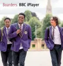  ?? Boarders. BBC iPlayer ??