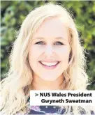  ??  ?? &gt; NUS Wales President Gwyneth Sweatman