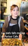  ??  ?? Les plats faits maison du Parlour Cafe.