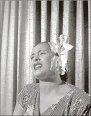  ?? HULTON ARCHIVE / GETTY IMAGES ?? Whether tackling jazz, swing or even the subtle pop, Billie Holiday mesmerizes. Her voice was its own instrument and her phrasing and vocalizing are the hallmarks of her songs.