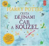  ??  ?? Harry Potter Úchvatný průvodce bradavický­mi školními osnovami i dějinami kouzel od J. K. Rowlingové je součástí Zásilky z Knihozemě.