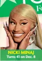  ?? ?? NICKI MINAJ Turns 41 on Dec. 8