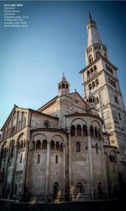  ??  ?? OLD AND NEW Modena’s Romanesque cathedral. Opposite page: Tours of Maserati’s HQ include a visit to the personalis­ation zone