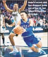  ?? GETTY IMAGES ?? Duke’s recent skid has dropped team out of top 10, but talent is there for deep run.