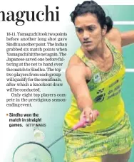  ?? GETTY IMAGES ?? Sindhu won the match in straight games.