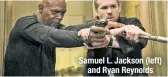  ??  ?? Samuel L. Jackson (left) and Ryan Reynolds