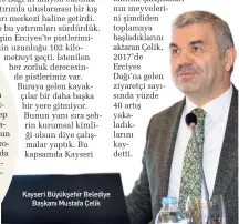  ??  ?? Kayseri Büyükşehir Belediye Başkanı Mustafa Çelik