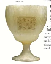  ??  ?? COPA DE ALABASTRO Lleva inscritos los nombres de Akhenatón y Nefertiti. Museo Metropolit­ano, Nueva York.
SCALA, FIRENZE
