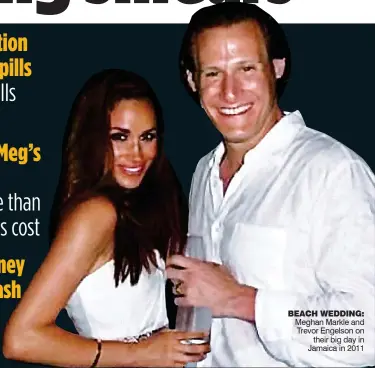 ??  ?? BEAcH WEddING: Meghan Markle and Trevor Engelson on their big day in Jamaica in 2011