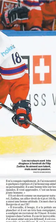  ?? PHOTO D’ARCHIVES ?? Les recruteurs sont très élogieux à l’endroit de Filip Zadina. Ils aiment son talent, mais aussi sa passion.