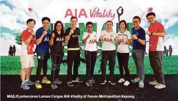  ??  ?? MAJLIS pelancaran Laman Cergas AIA Vitality di Taman Metropolit­an Kepong.