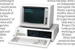  ??  ?? At last, the PC, the IBM 5150, is ready to take on the world.