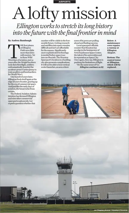  ?? Jon Shapley photos / Houston Chronicle ?? Below: A maintenanc­e crew repairs a runway at Ellington Airport. Bottom: The control tower at Ellington, which will be replaced.