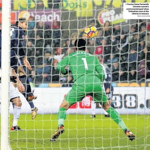  ?? PRESS ASSOCIATIO­N ?? > Former Swan Fernando Llorente scored a controvers­ial goal when Tottenham won at the Liberty in January