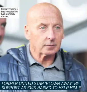  ??  ?? Mickey Thomas has revealed he has stomach cancer