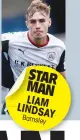  ??  ?? STAR MAN LIAM LINDSAY Barnsley