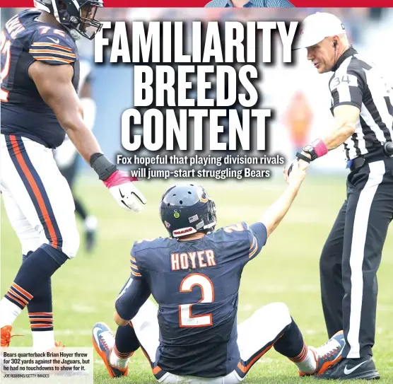  ?? JOE ROBBINS/ GETTY IMAGES ?? Bears quarterbac­k Brian Hoyer threw for 302 yards against the Jaguars, but he had no touchdowns to show for it.