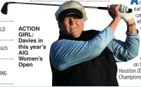  ??  ?? ACTION GIRL: Davies in this year’s AIG Women’s Open