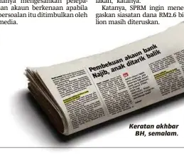  ??  ?? Keratan akhbar BH, semalam.