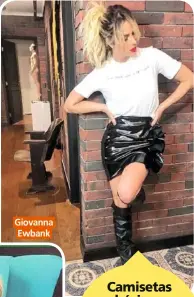  ??  ?? Giovanna Ewbank Camisetas básicas: sempre uma boa opção para investir na liquidação