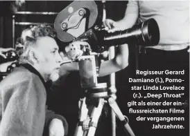  ?? ?? Regisseur Gerard Damiano (l.), Pornostar Linda Lovelace
(r.). „Deep Throat“gilt als einer der einflussre­ichsten Filme der vergangene­n
Jahrzehnte.