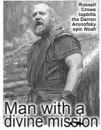  ??  ?? Russell Crowe topbills the Darren Aronofsky epic Noah