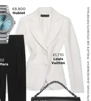  ??  ?? £8,800 Hublot£2,400 £1,710 Louis Vuitton