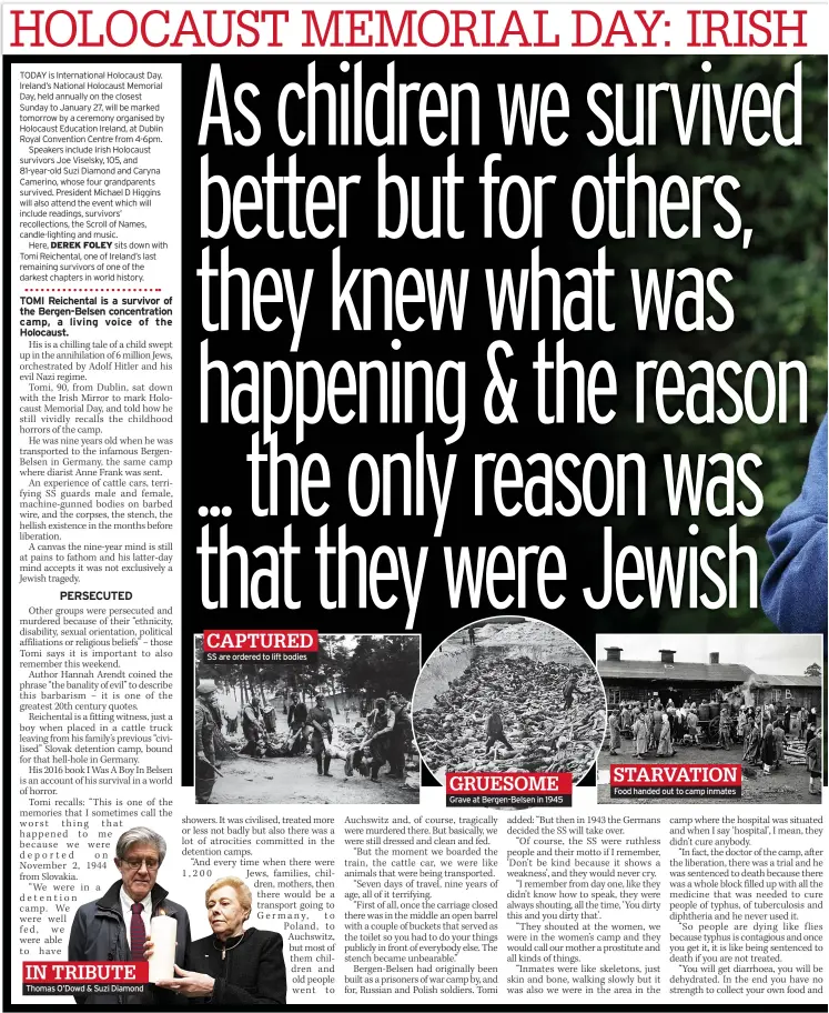  ?? ?? IN TRIBUTE Thomas O’dowd & Suzi Diamond
CAPTURED SS are ordered to lift bodies
GRUESOME
STARVATION Food handed out to camp inmates