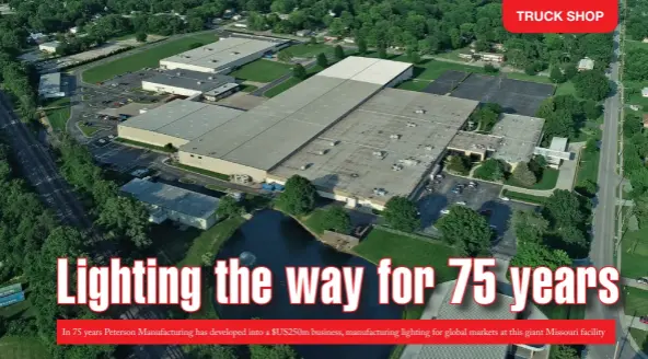  ??  ?? In 75 years Peterson Manufactur­ing has developed into a $US250m business, manufactur­ing lighting for global markets at this giant Missouri facility