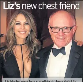  ??  ?? Liz Hurley gave fans something to be grateful for when she joined US Ambassador Woody Johnson for an early Thanksgivi­ng dinner in London. Where are those safety pins when you need them?