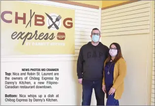  ?? NEWS PHOTOS MO CRANKER ?? Top: Nica and Robin St. Laurent are the owners of Chibog Express by Danny’s Kitchen, a new FilipinoCa­nadian restaurant downtown.
Bottom: Nica whips up a dish at Chibog Express by Danny’s Kitchen.